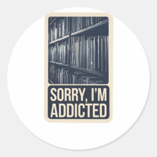 Sorry I'm Addicted - Funny Book Worm Motiv Sticker