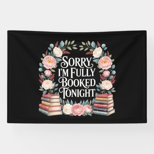 Sorry I'M Fully Booked Tonight Banner (Horizontal)