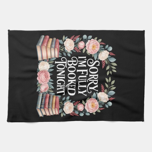 Sorry I'M Fully Booked Tonight Geschirrtuch (Horizontal)