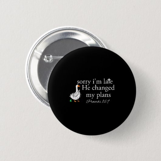 Sorry I'm Late Funny Goose Christian Bible Verse F Button (Vorne & Hinten)