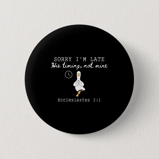 Sorry I'm Late Funny Goose Christian Bible Verse F Button (Vorderseite)