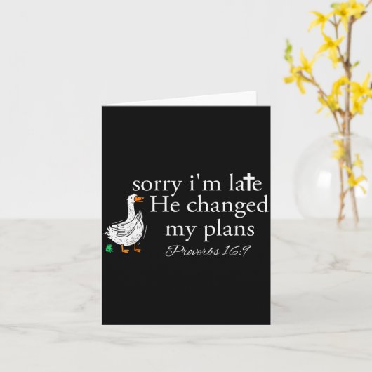 Sorry I'm Late Funny Goose Christian Bible Verse F Karte (Gelbe Blume)