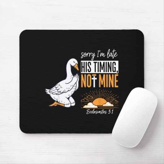 Sorry I'm Late Funny Goose Christian Bible Verse F Mousepad (Mit Mouse)