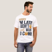 "Sorry I'm Late" - Grumpy Face T-Shirt (Vorne ganz)