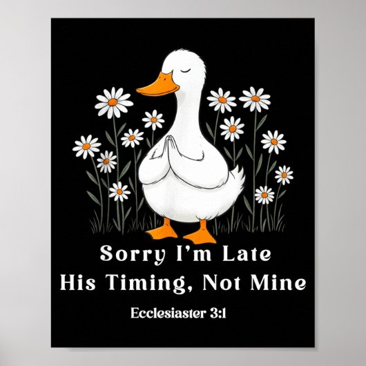 Sorry I'm Late His Timing Not Mine, Christian Goos Poster (Vorne)