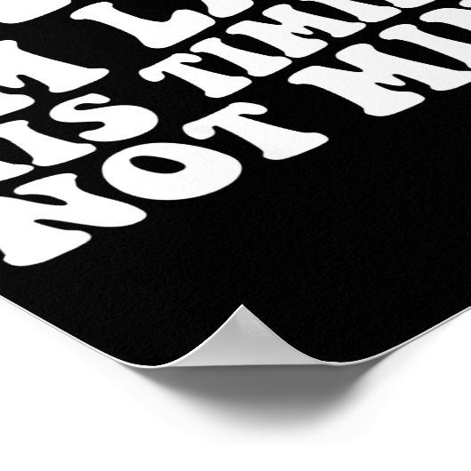 Sorry I'm Late His Timing Not Mine On Back  Poster (Ecke)