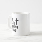 Sorry I'm Late His Timing Not Mine Shirt  Kaffeetasse (Vorderseite Links)