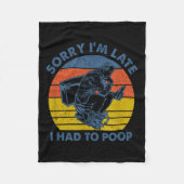 Sorry I'm Late I Had To Op Toilet  Fleecedecke (Vorderseite)