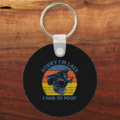 Sorry I'm Late I Had To Op Toilet Schlüsselanhänger (Vorderseite)