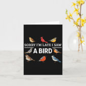 Sorry I'm Late I Saw A Bird Funny Birds Lover Anim Karte (Gelbe Blume)