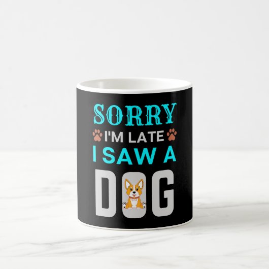 Sorry I'm late I saw a dog Kaffeetasse (Mittel)
