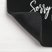 Sorry I'm Late I Saw A Dog Sarcastic Sayings  Mousepad (Ecke)
