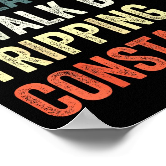 Sorry I'm Late I Walk By Faith Tripng Constantly A Poster (Ecke)