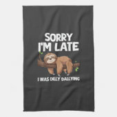 Sorry I'm Late I Was Dilly Dallying Sloth T-Shirt Geschirrtuch (Vertikal)