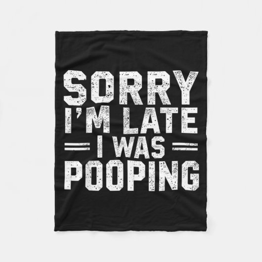 Sorry I'm Late I Was Ong  Fleecedecke (Vorderseite)