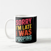 Sorry I'm Late I Was Ong Funny Joke Sarcastic Quot Kaffeetasse (Links)