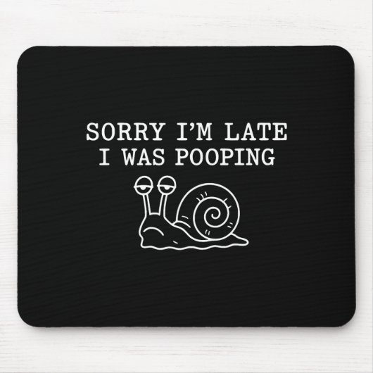 Sorry I'm Late I Was Ong Funny Mousepad (Vorne)