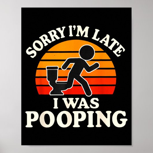 Sorry I'm Late I Was Ong Funny  Poster (Vorne)
