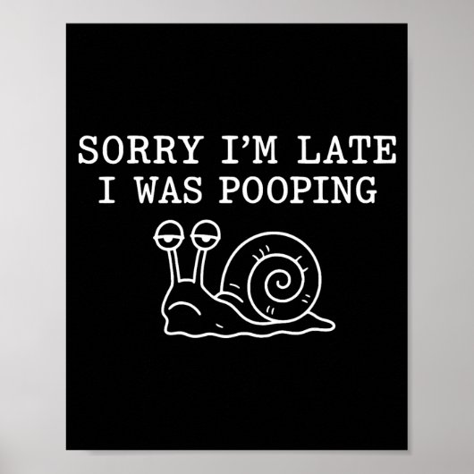 Sorry I'm Late I Was Ong Funny  Poster (Vorne)