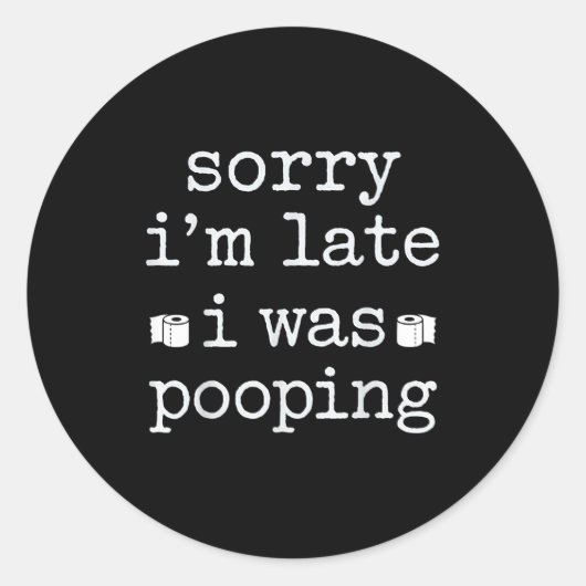 Sorry I'm Late I Was Ong Funny Saying Runder Aufkleber (Vorderseite)