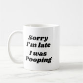 Sorry I'm Late I Was Ong  Kaffeetasse (Links)