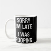 Sorry I'm Late I Was Ong  Kaffeetasse (Links)