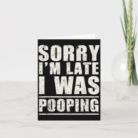 Sorry I'm Late I Was Ong  Karte (Vorderseite)