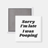 Sorry I'm Late I Was Ong  Magnet (Vorderseite/Rückseite)