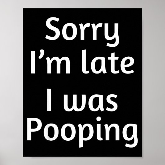 Sorry I'm Late I Was Ong  Poster (Vorne)