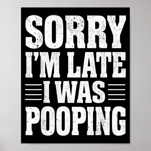 Sorry I'm Late I Was Ong Poster (Vorne)