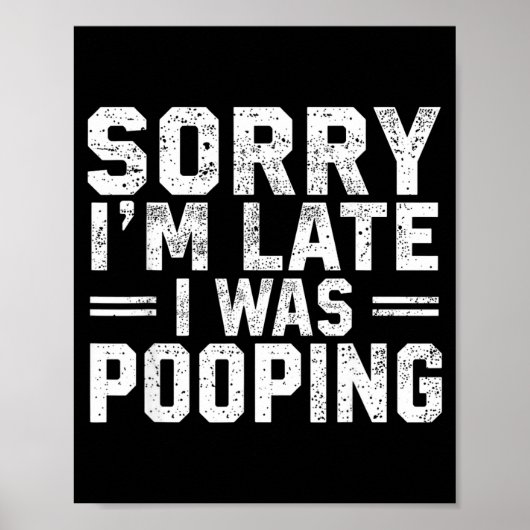 Sorry I'm Late I Was Ong  Poster (Vorne)