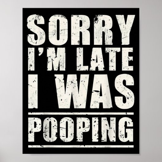 Sorry I'm Late I Was Ong  Poster (Vorne)