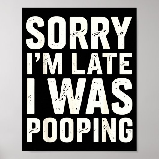 Sorry I'm Late I Was Ong  Poster (Vorne)