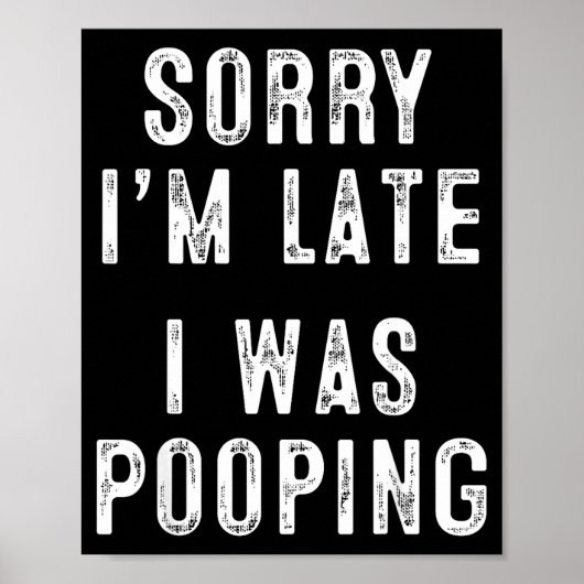 Sorry I'm Late I Was Ong Retro Funny Saying Humor Poster (Vorne)