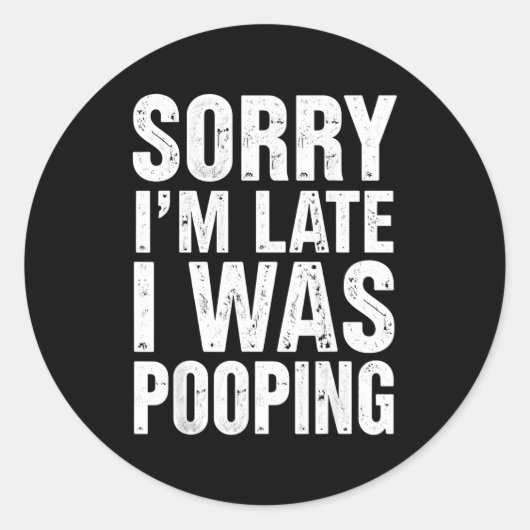 Sorry I'm Late I Was Ong  Runder Aufkleber (Vorderseite)