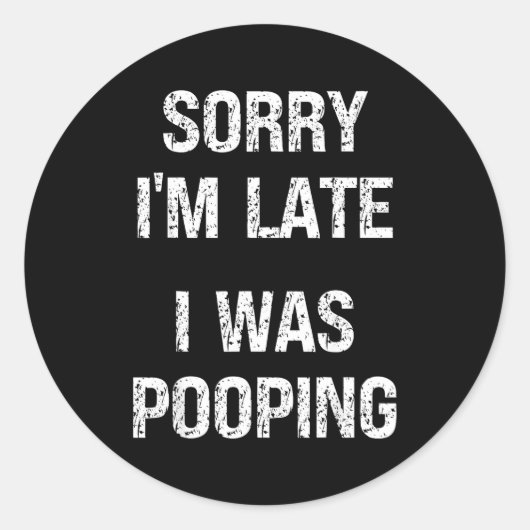 Sorry I'm Late I Was Ong  Runder Aufkleber (Vorderseite)