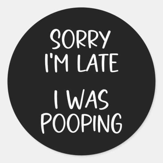 Sorry I'm Late I Was Ong Runder Aufkleber (Vorderseite)
