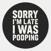 Sorry I'm Late I Was Ong  Runder Aufkleber (Vorderseite)