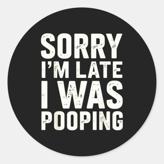 Sorry I'm Late I Was Ong  Runder Aufkleber (Vorderseite)
