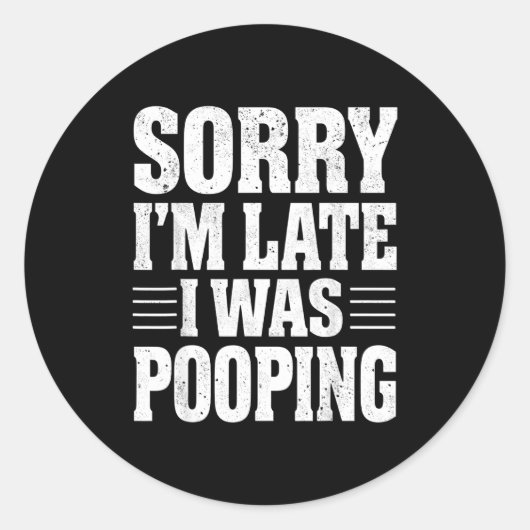 Sorry I'm Late I Was Ong Runder Aufkleber (Vorderseite)