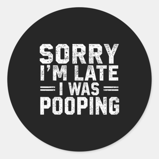 Sorry I'm Late I Was Ong  Runder Aufkleber (Vorderseite)