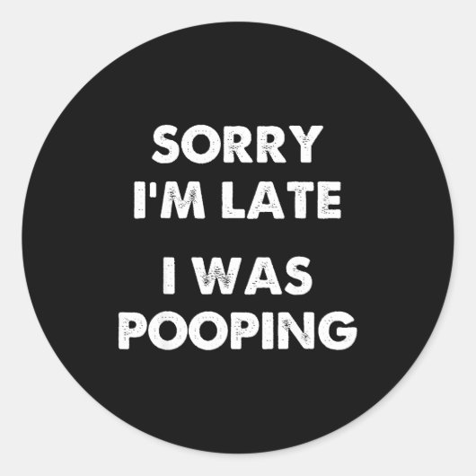 Sorry I'm Late I Was Ong Runder Aufkleber (Vorderseite)