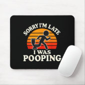 Sorry I'm Late I Was Ong Sarcasm Joke Meme Mousepad (Mit Mouse)