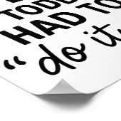 Sorry I'm Late, My Toddler Had To Do It Self Funny Poster (Ecke)