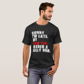 Sorry Im Late Shih Tzu Dog Sprichwort Adc121l T-Shirt (Vorne ganz)