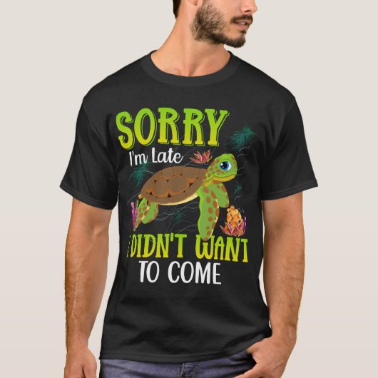 Sorry-im-late-Turtle-T - Shirt (Vorderseite)