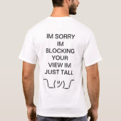 Sorry I'm tall Ø\_(ツ)_/ Ø albern T-Shirt (Rückseite)