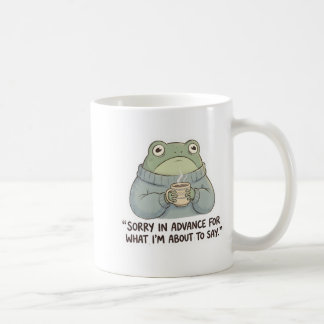 Sorry in Advance Frog Coffee Mug Kaffeetasse