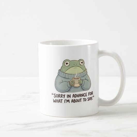 Sorry in Advance Frog Coffee Mug Kaffeetasse (Rechts)