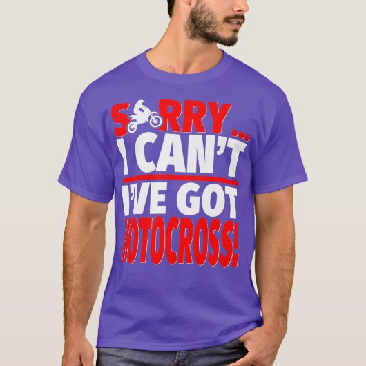 Sorry Ive Got Motocross Motocross Coach or T-Shirt (Vorderseite)